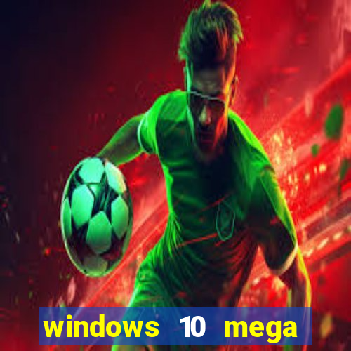 windows 10 mega lite torrent